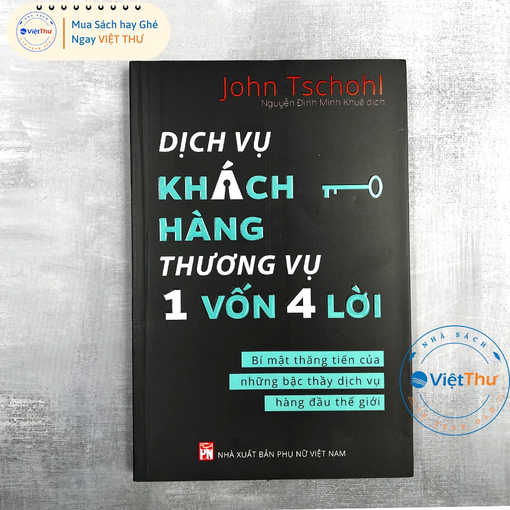 Dịch Vụ Khách Hàng - Thương Vụ 1 Vốn 4 Lời: Bí Mật Thăng Tiến Của Những Bậc Thầy Dịch Vụ Hàng Đầu Thế Giới