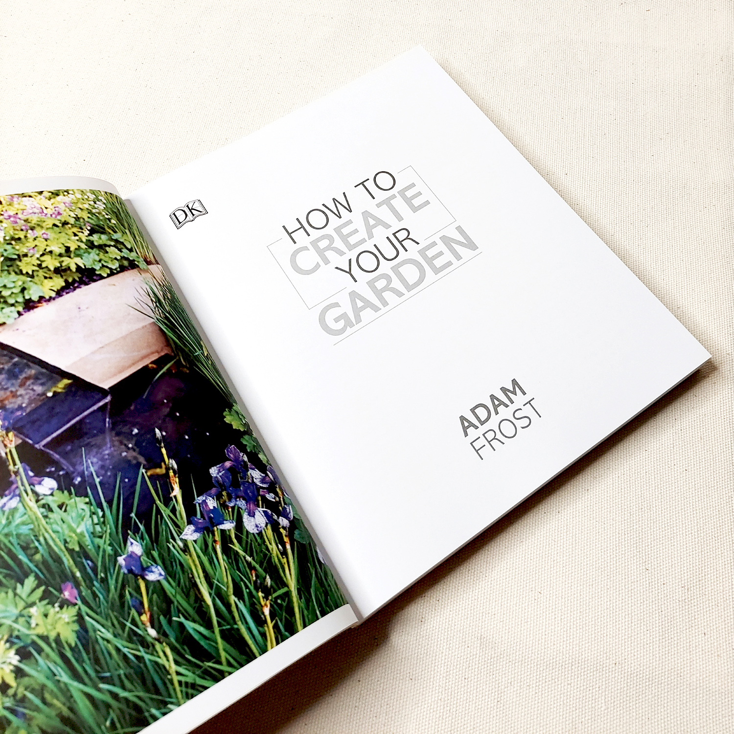 Sách ngoại văn - How To Create Your Garden: Ideas And Advice For Transforming Your Outdoor Space
