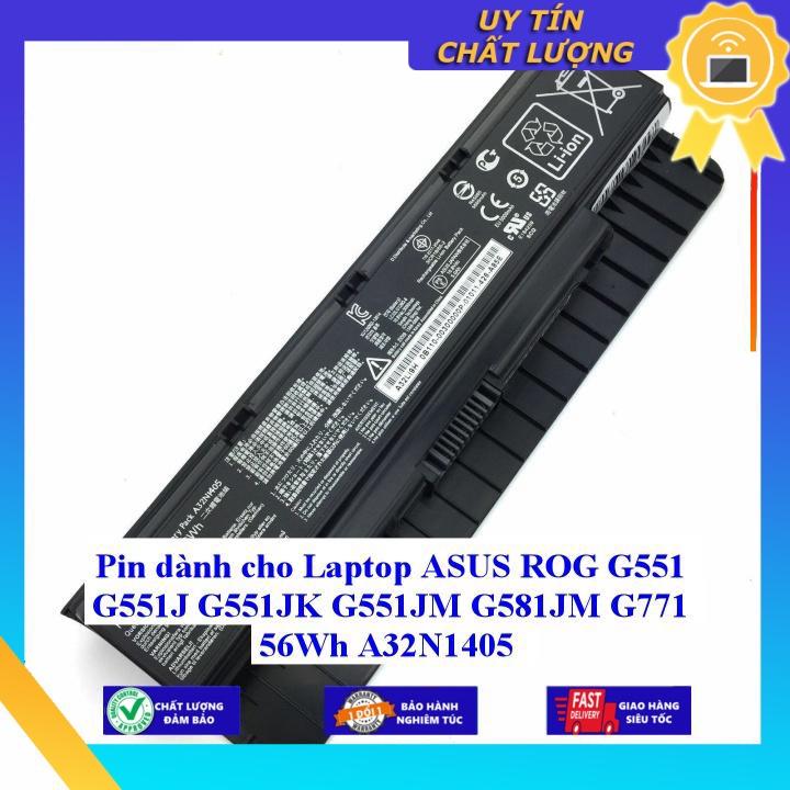 Pin dùng cho Laptop ASUS ROG G551 G551J G551JK G551JM G581JM G771 56Wh A32N1405 - Hàng Nhập Khẩu New Seal
