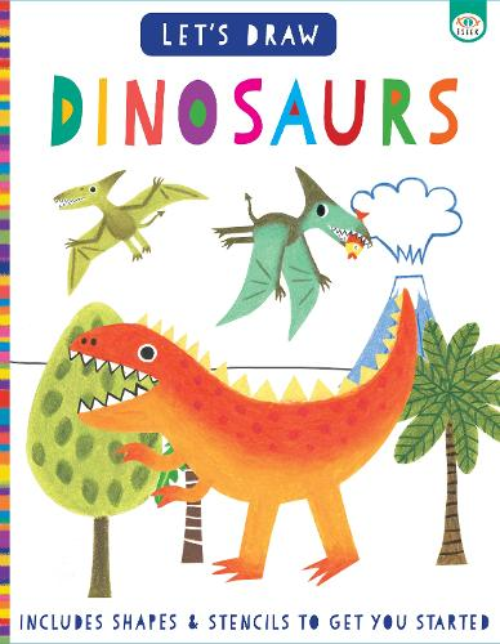 Sách mỹ thuật thiếu nhi tiếng Anh: Let'S Draw: Dinosaurs