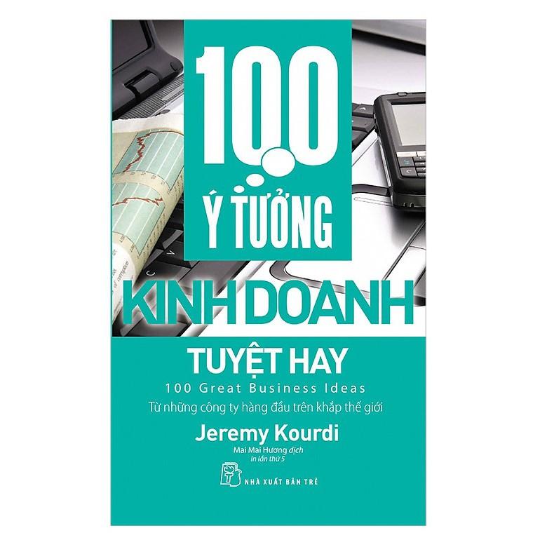 Sách - 100 Ý Tưởng Kinh Doanh Tuyệt Hay Tái Bản