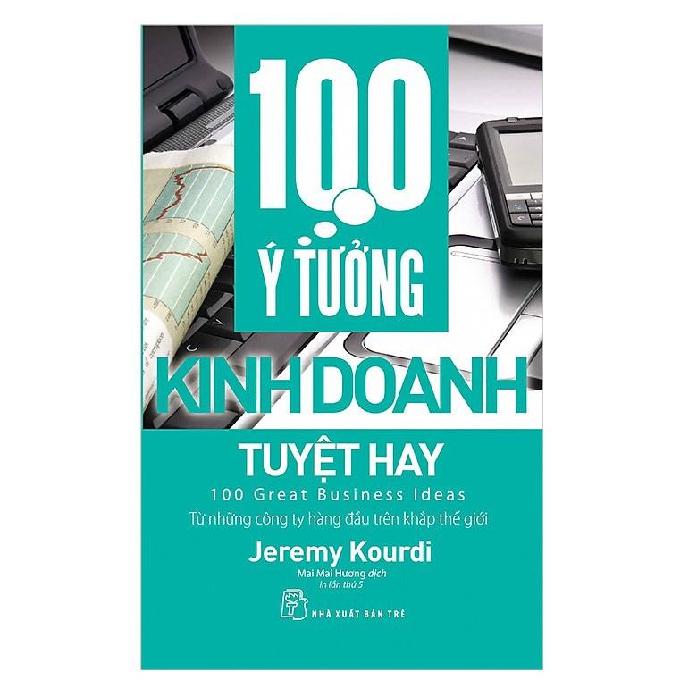 Sách - 100 ý tưởng kinh doanh tuyệt hay (tái bản)