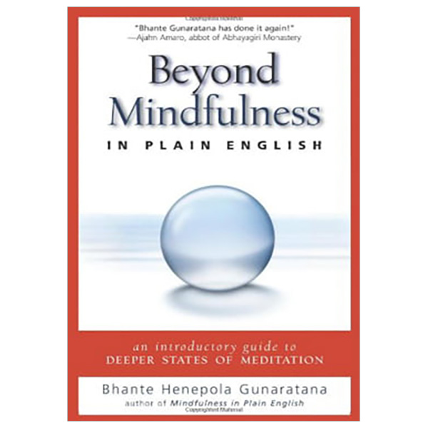 Beyond Mindfulness in Plain English : An Introductory Guide to Deeper States of Meditation