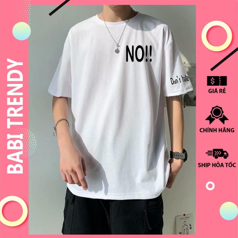 Áo thun NO! unisex tay lỡ form rộng, áo phông nam nữ siêu đẹp thoáng mát – ST198 - babitrendy