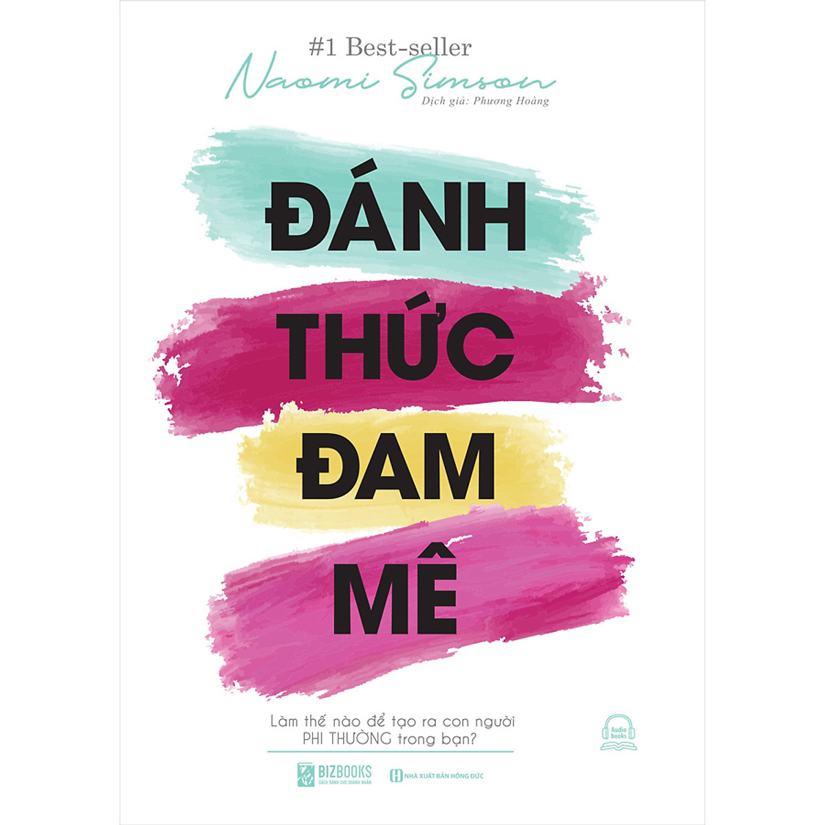 BIZBOOKS – Bộ 2 Cuốn Sách Thay Đổi Tư Duy - Đánh Thức Con Người Trong Bạn: Thay Đổi Tư Duy - Đột Phá Thành Công + Đánh Thức Đam Mê: Làm Thế Nào Để Tạo Ra Con Người Phi Thường Trong Bạn? - MinhAnBooks