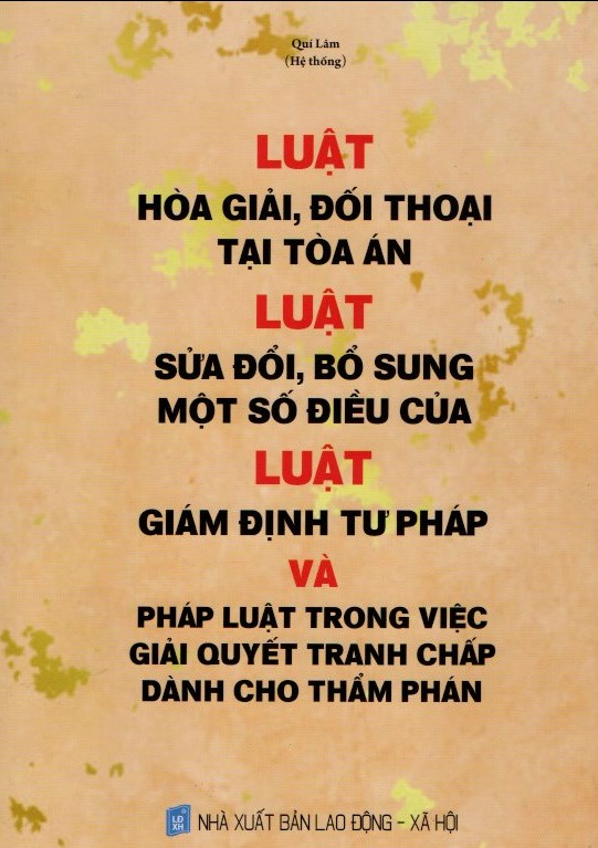 Luật hòa giải, đối thoại tại tòa án, Luật sửa đổi, bổ sung một số điều của luật giám định tư pháp và pháp luật trong việc giải quyết tranh chấp dành cho thẩm phán