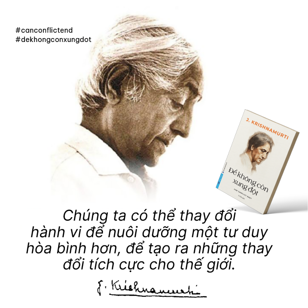 ĐỂ KHÔNG CÒN XUNG ĐỘT - CAN CONFLICT END - J. KRISHNAMURTI - Vi Tiếu dịch – Trí Việt