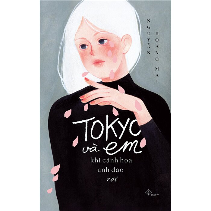 TOKYO VÀ EM - Khi Cánh Hoa Anh Đào Rơi - Nguyễn Hoàng Mai -