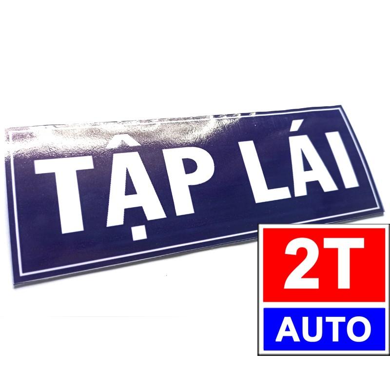 LOGO STICKER TẤM DÁN CHỮ TẬP LÁI, MỚI LÁI XE, XE TẬP LÁI ĐANG LƯU THÔNG