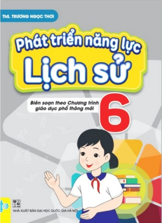 Sách - Phát triển năng lực lịch sử 6 - Biên soạn theo chương trình giáo dục phổ thông mới - ndbooks