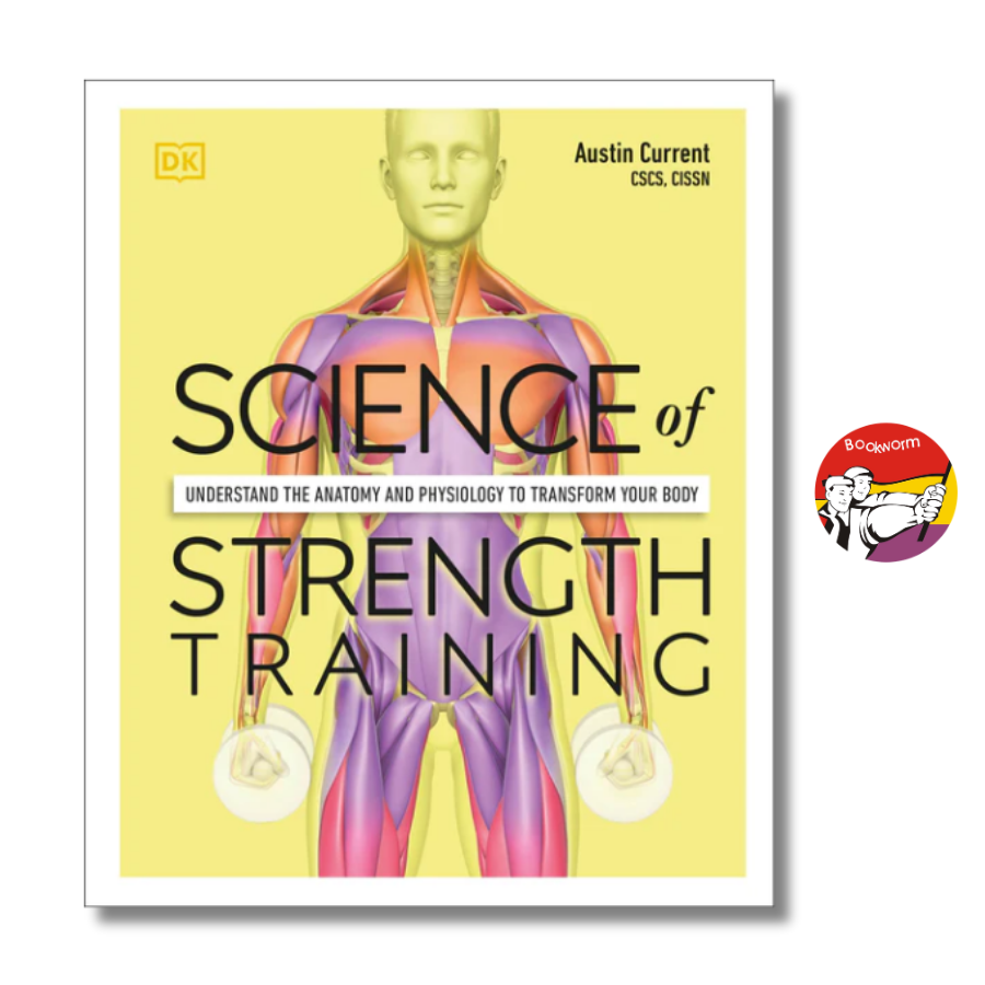 Sách - Science of Strength Training: Understand the Anatomy and Physiology to Transform Your Body