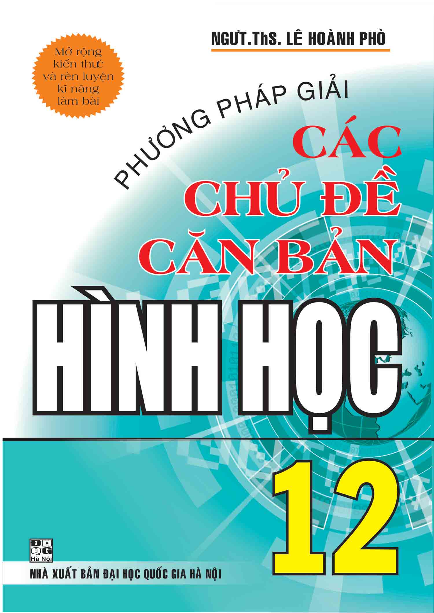 Phương Pháp Giải Các Chủ Đề Căn Bản Giải Tích 12 + Hình học 12