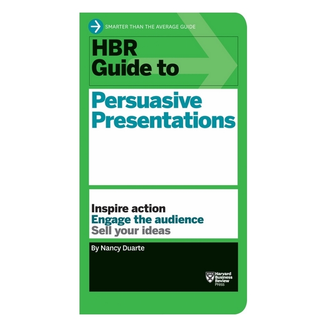 Harvard Business Review: Guide To Persuasive Presentations