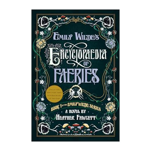 Emily Wilde's Encyclopaedia of Faeries: Book One of the Emily Wilde Series (Emily Wilde, 1)