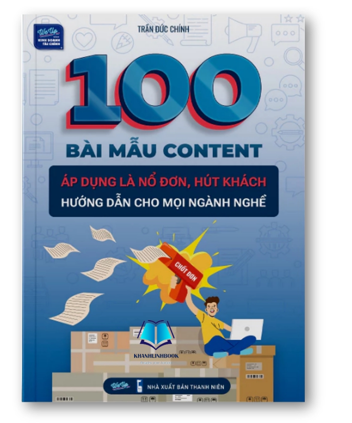 Sách - 100 Bài Mẫu Content Áp Dụng Là Nổ Đơn, Hút Khách Hướng Dẫn cho mọi ngành nghề.