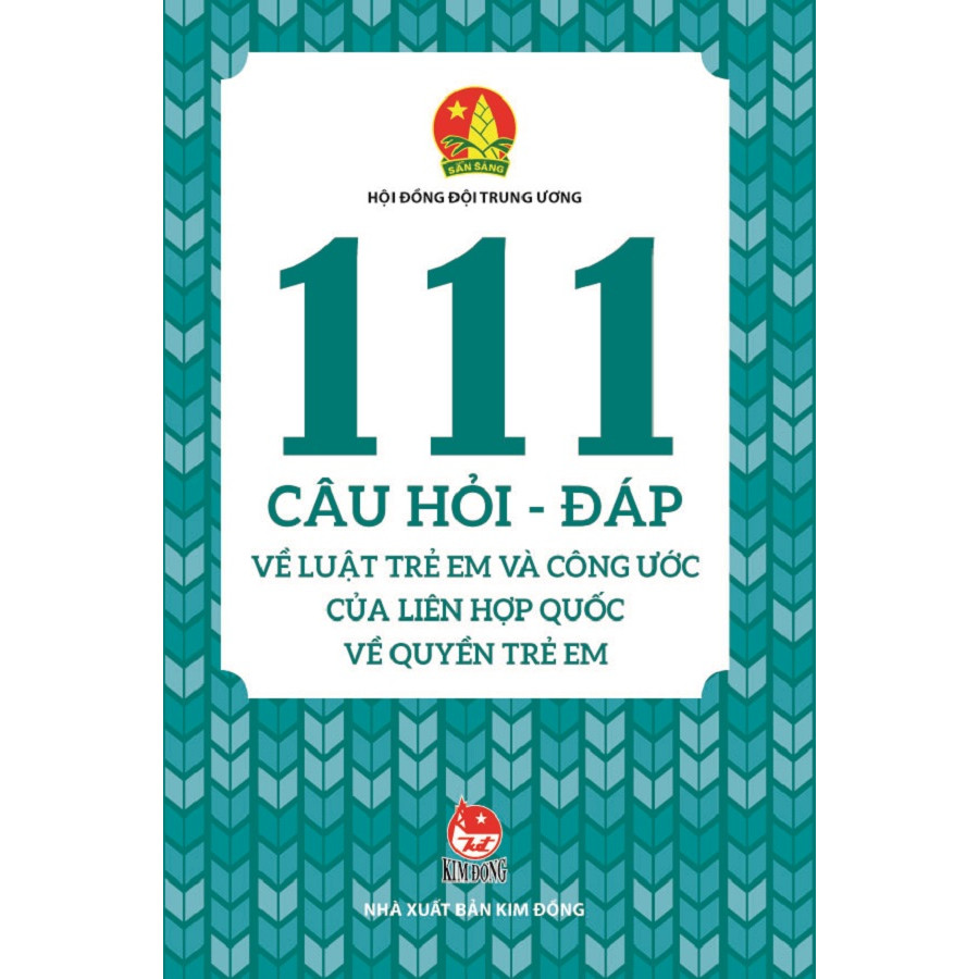 111 Câu Hỏi - Đáp Về Luật Trẻ Em Và Công Ước Của Liên Hợp Quốc Về Quyền Trẻ Em 