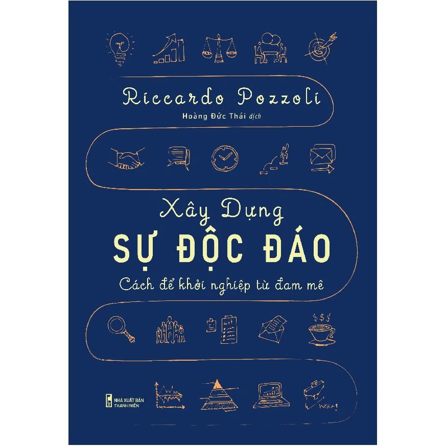 Xây Dựng Sự Độc Đáo - Cách Để Khởi Nghiệp Từ Đam Mê