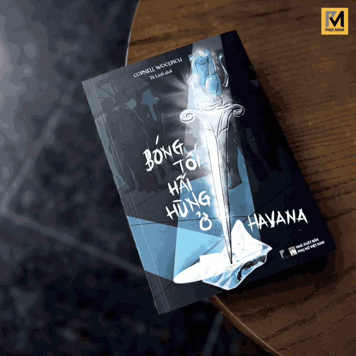 Sách Tiểu Thuyết Trinh Thám - Bóng Tối Hãi Hùng Ở Havana - Cornell Woolrich - Phuc Minh Books