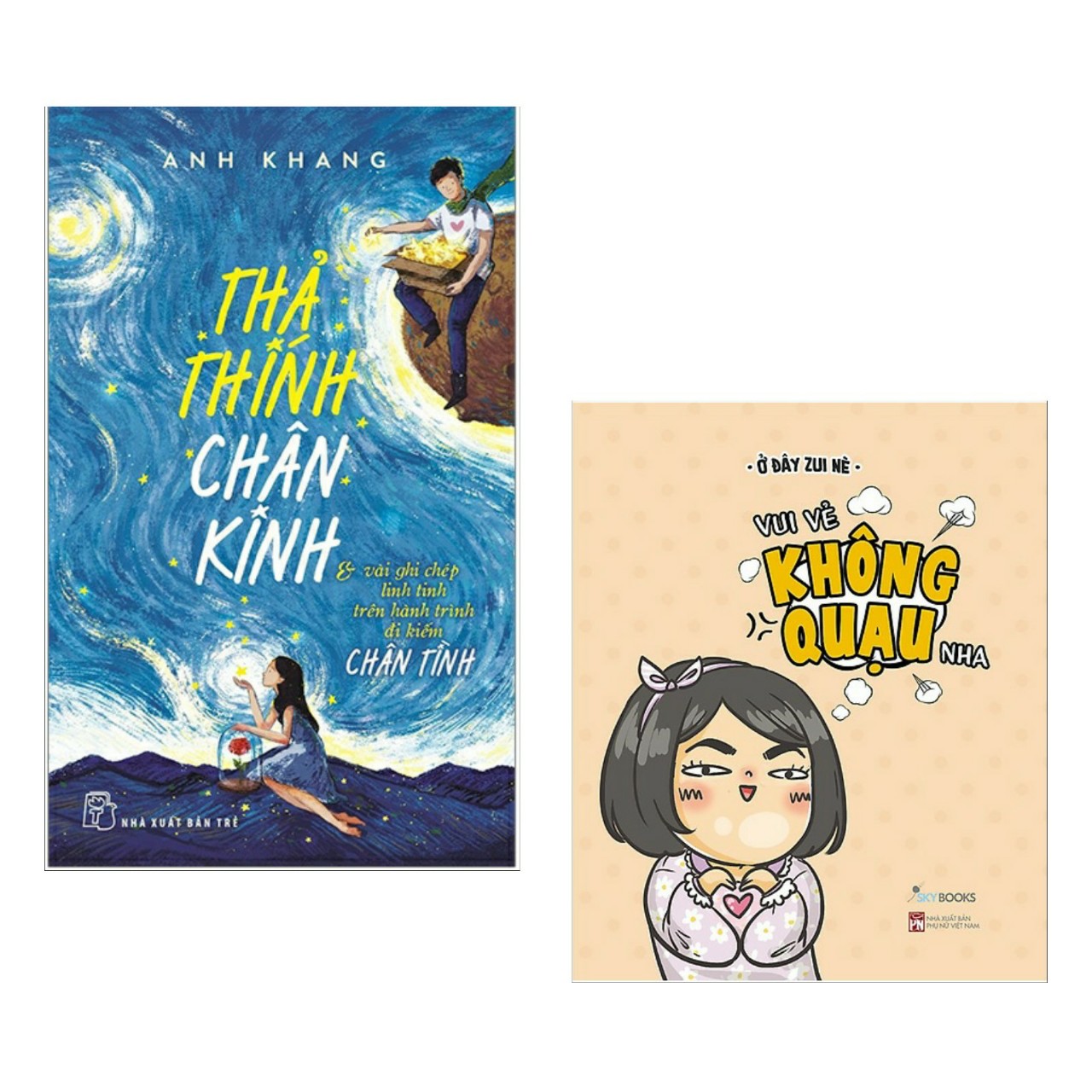 Combo 2 cuốn sách: Vui Vẻ Không Quạu Nha + Thả Thính Chân Kinh