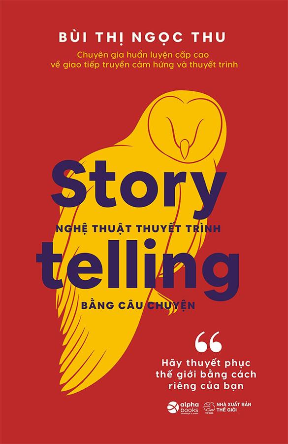 Sách Story Telling - Nghệ Thuật Thuyết Trình Bằng Câu Chuyện