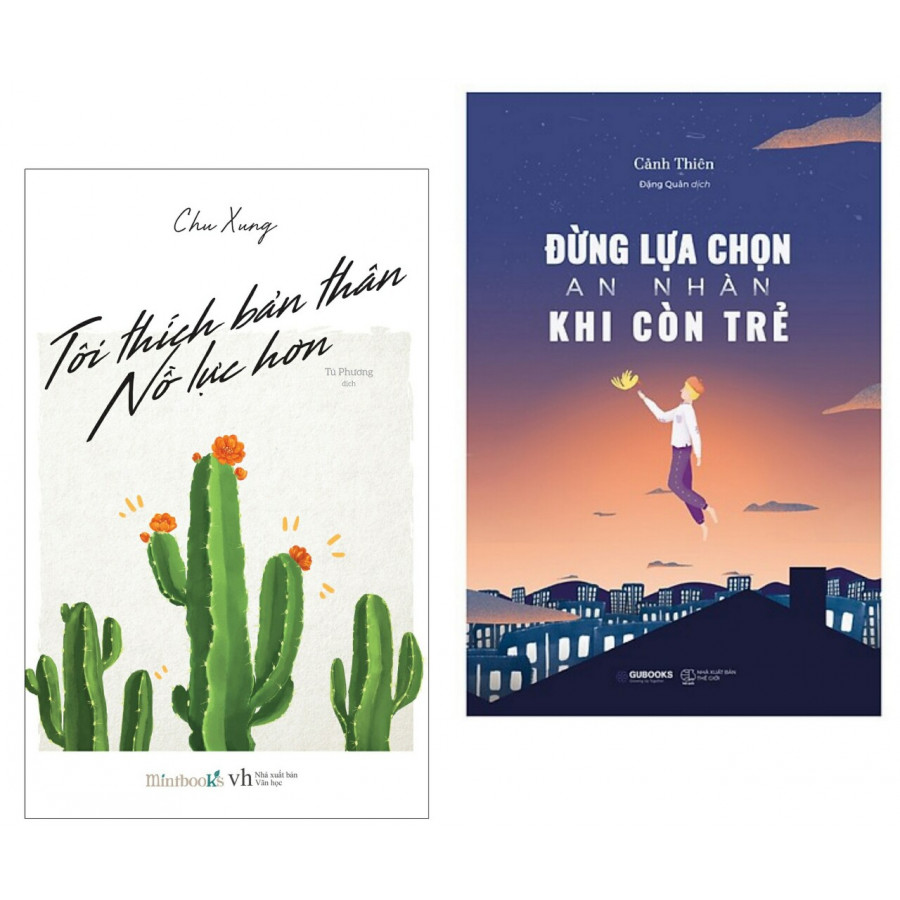Combo 2 cuốn sách kĩ năng hay: Tôi Thích Bản Thân Nỗ Lực Hơn + Đừng Lựa Chọn An Nhàn Khi Còn Trẻ