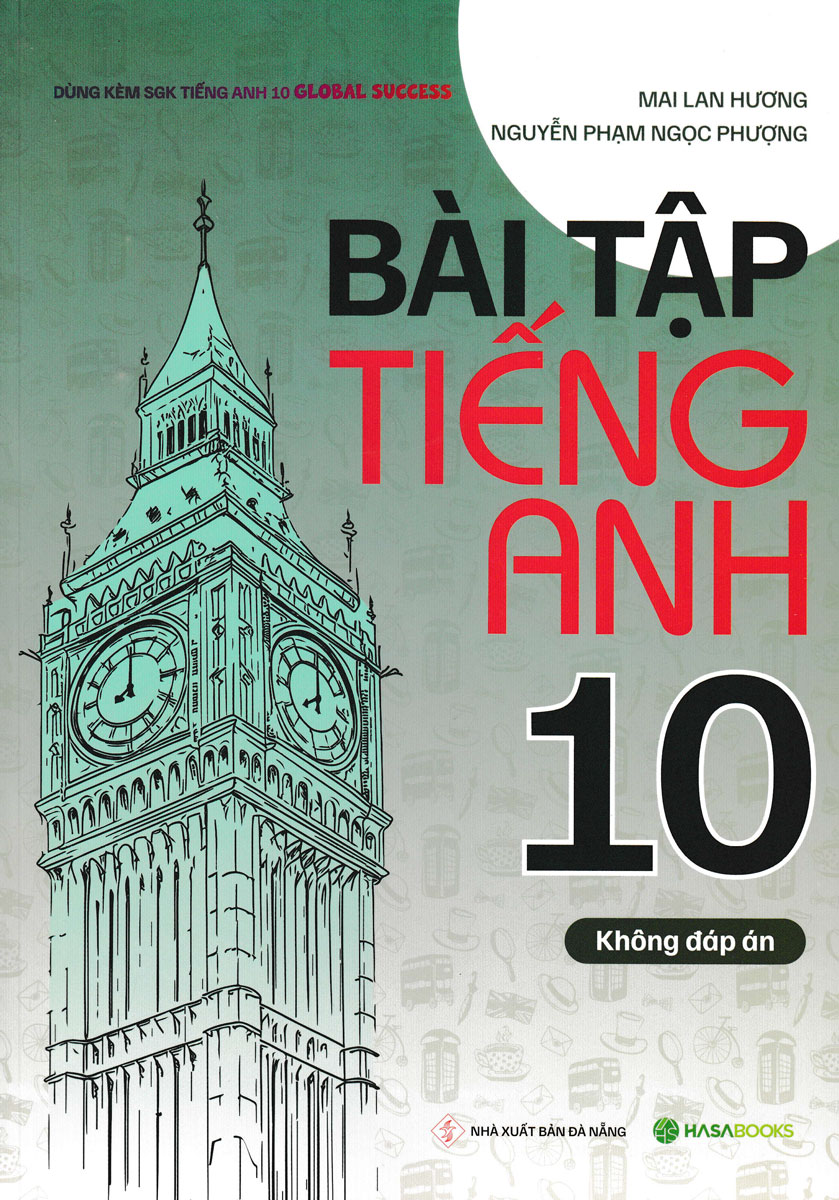Bài Tập Tiếng Anh 10 (Dùng Kèm SGK Tiếng Anh 10 Global Success)