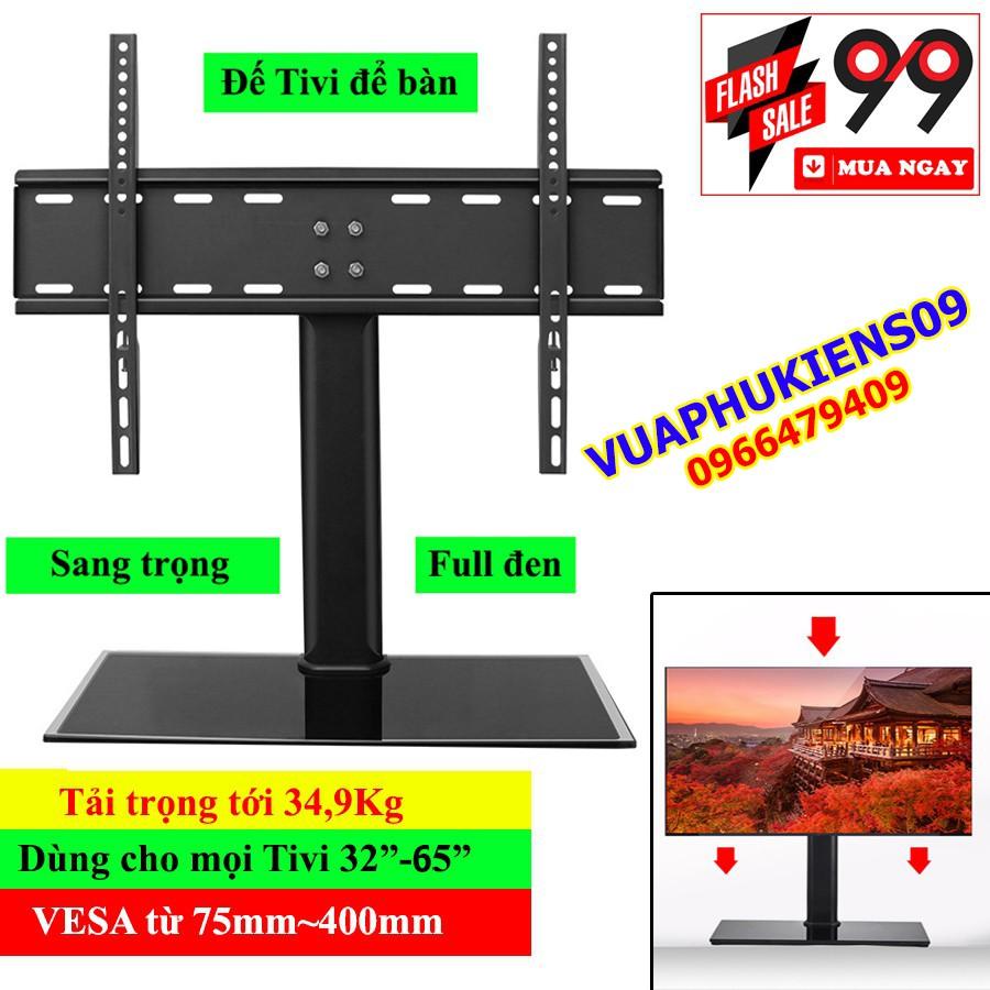 Chân đế TV để bàn phổ quát cho mọi tivi từ 32-65 inch