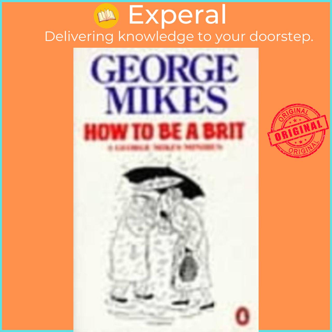 Hình ảnh Sách - How to be a Brit - The Classic Bestselling Guide by George Mikes (UK edition, paperback)