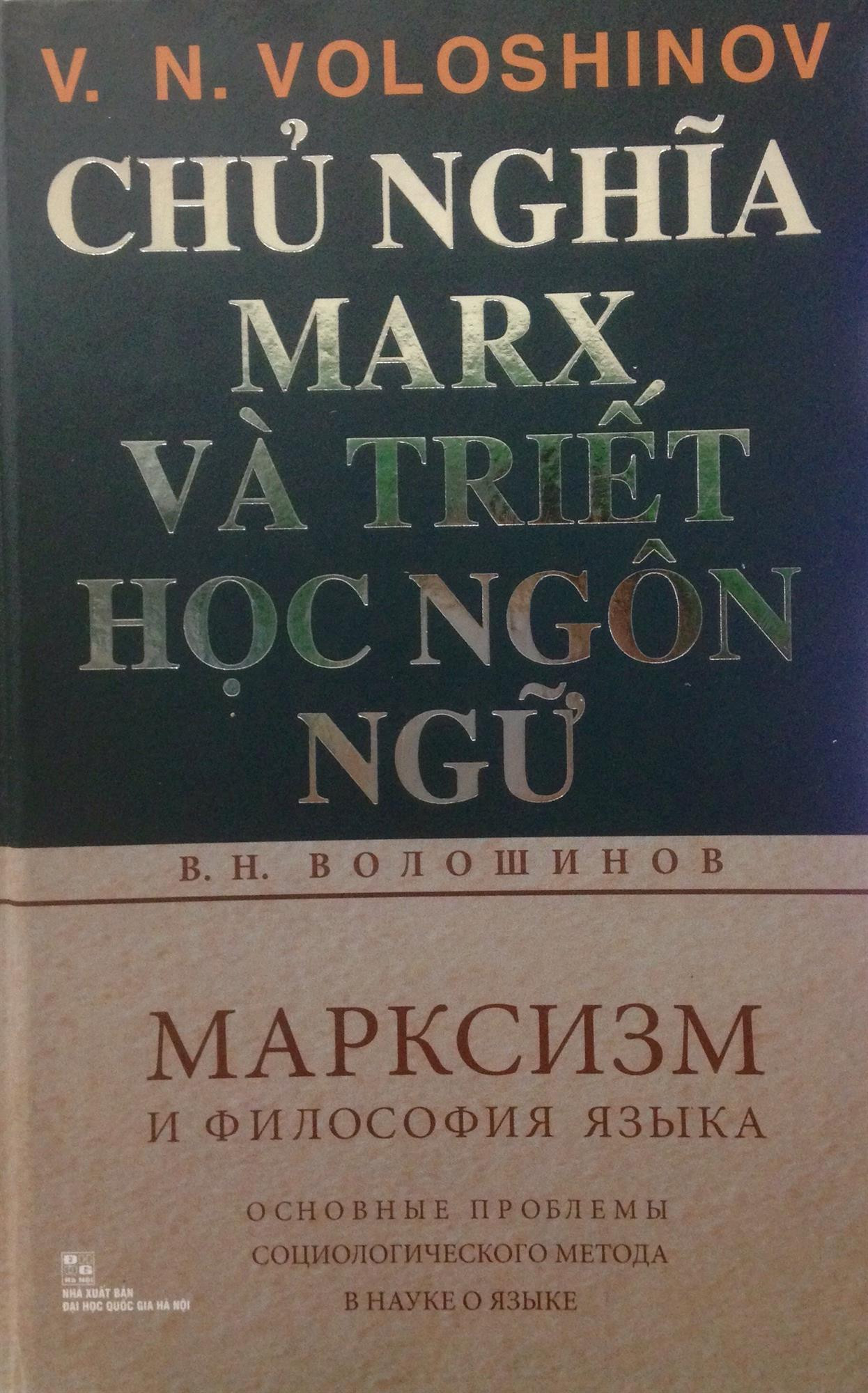 CHỦ NGHĨA MARX VÀ TRIẾT HỌC NGÔN NGỮ - V.N.Voloshinov - TS. Ngô Tự Lập dịch - (bìa cứng)