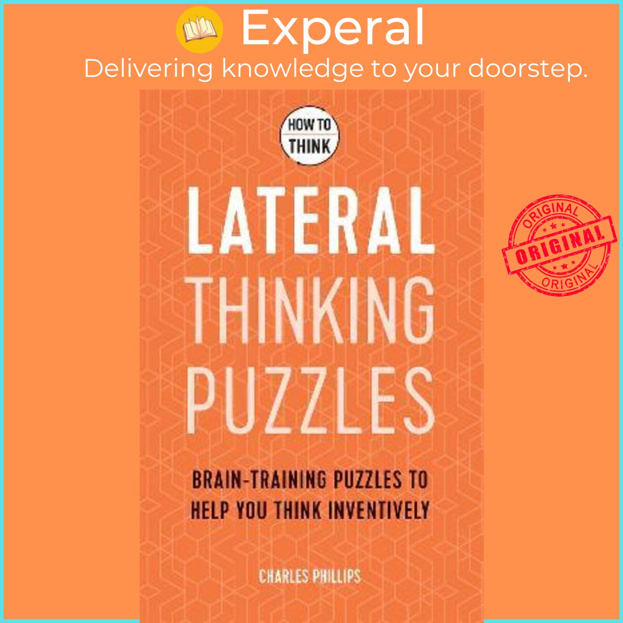 Sách - How to Think - Lateral Thinking Puzzles : Brain-training puzzles to h by Charles Phillips (UK edition, paperback)