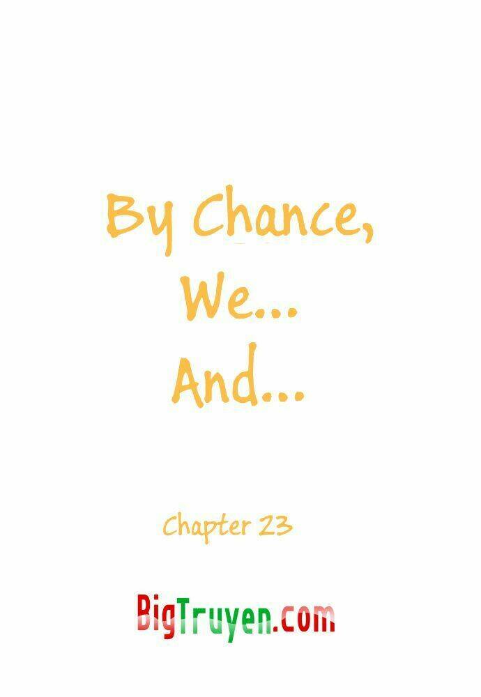 by chance, we... and... chapter 23 5