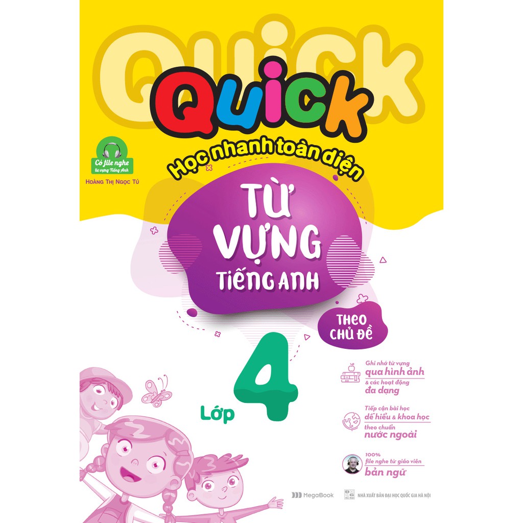 Quick Quick học nhanh toàn diện từ vựng tiếng Anh theo chủ đề lớp 4 - Tái bản