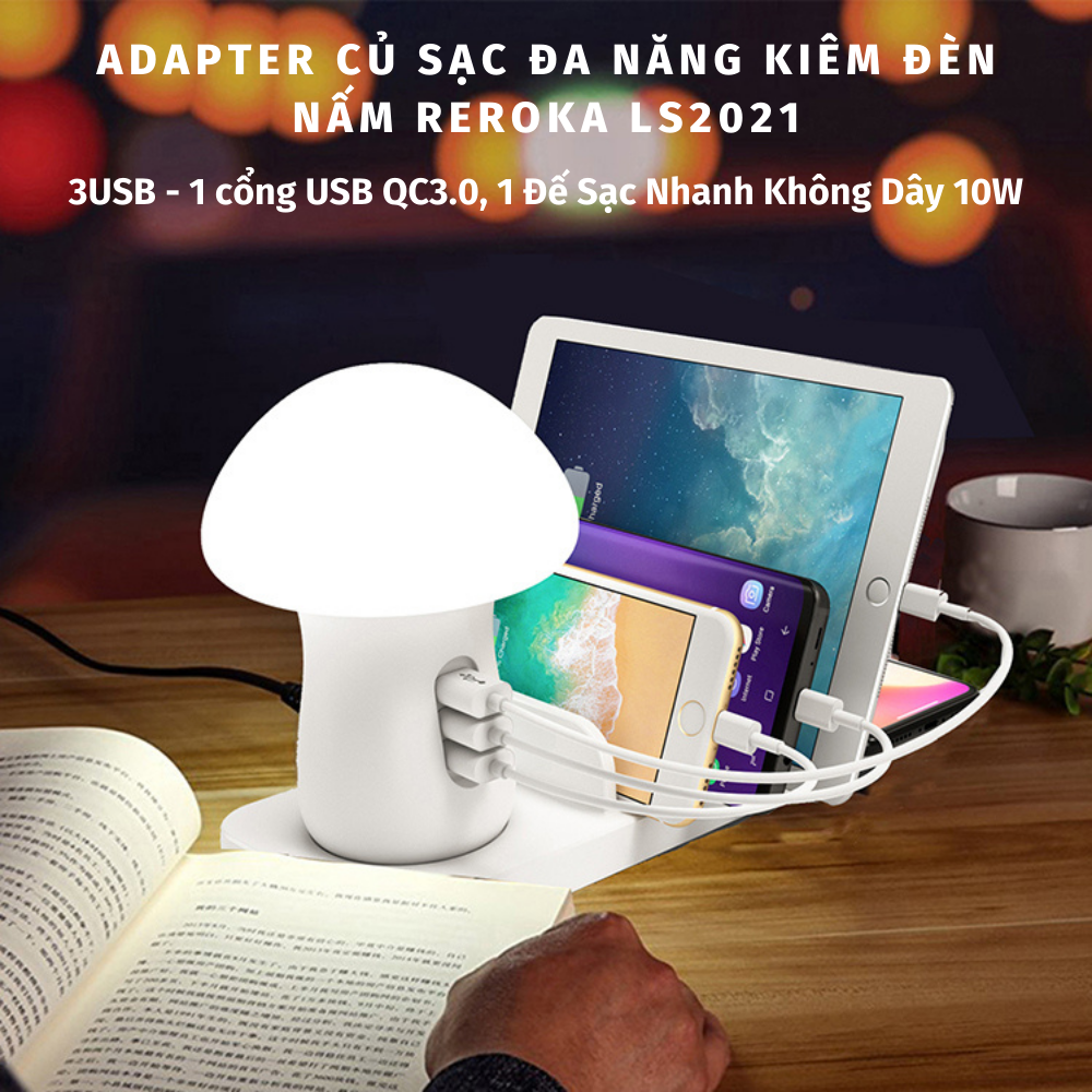 Adapter Củ Sạc Đa Năng Kiêm Đèn Nấm Để Bàn Reroka LS 2021 Đẹp Lung Linh Gọn Gàng Tiện Lợi Công Suất 40W Hỗ Trợ Sạc Nhanh QC3.0 Không Dây 10W Dùng Cho Điện Thoại Iphone Android Tablet - Hàng Chính Hãng