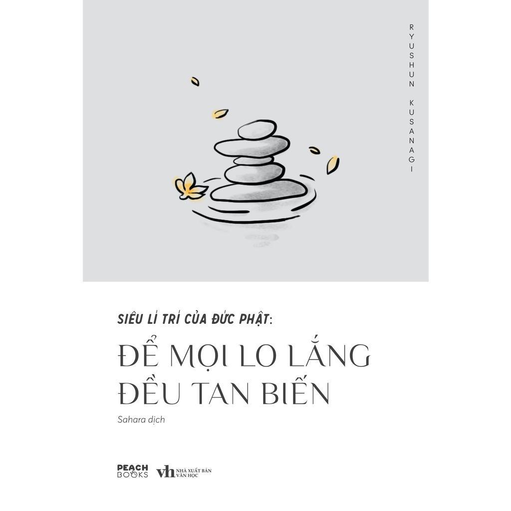 Sách Siêu lí trí của Đức Phật: Để mọi lo lắng đều tan biến - Bản Quyền