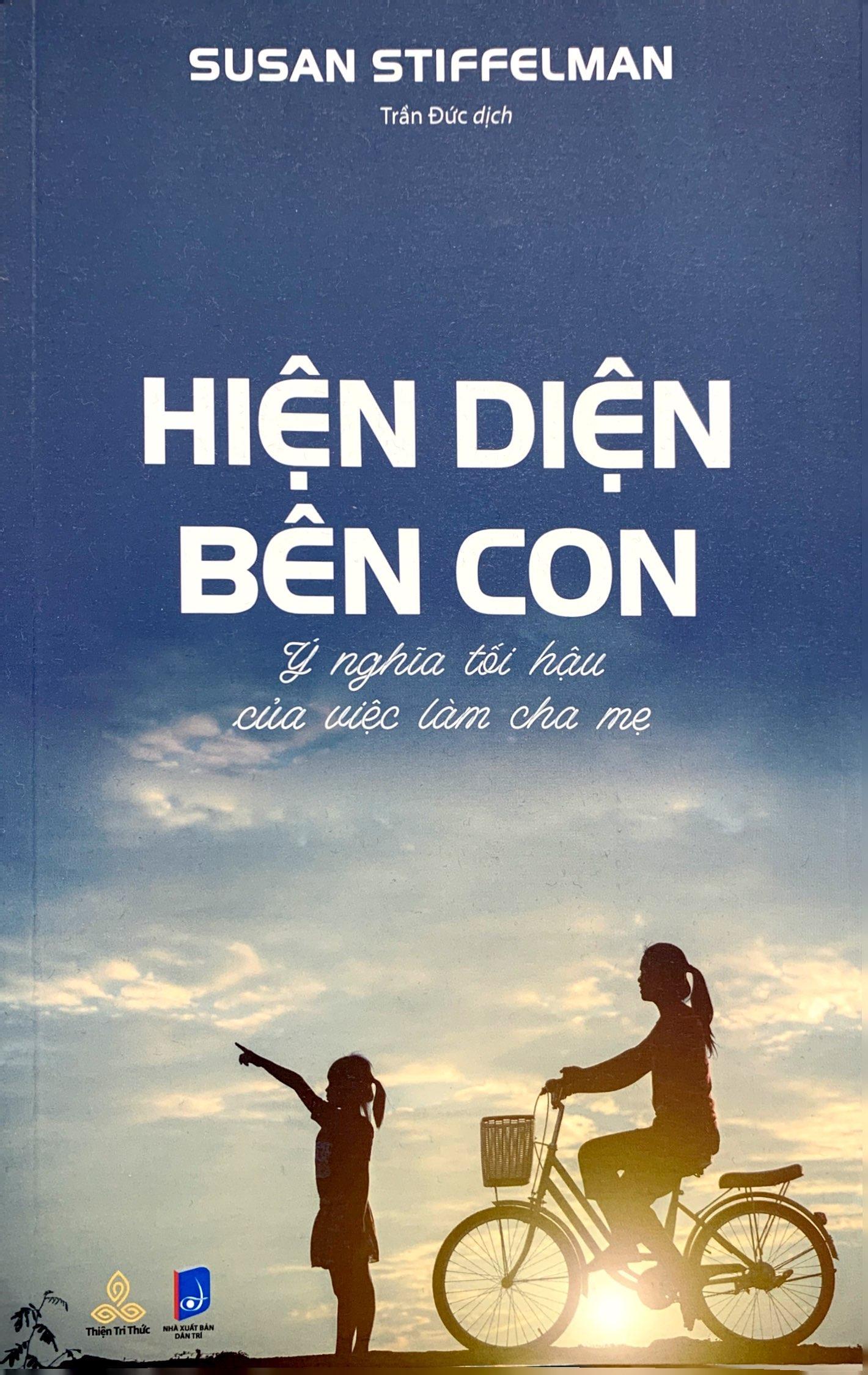 Hiện Diện Bên Con - Ý Nghĩa Tối Hậu Của Việc Làm Cha Mẹ