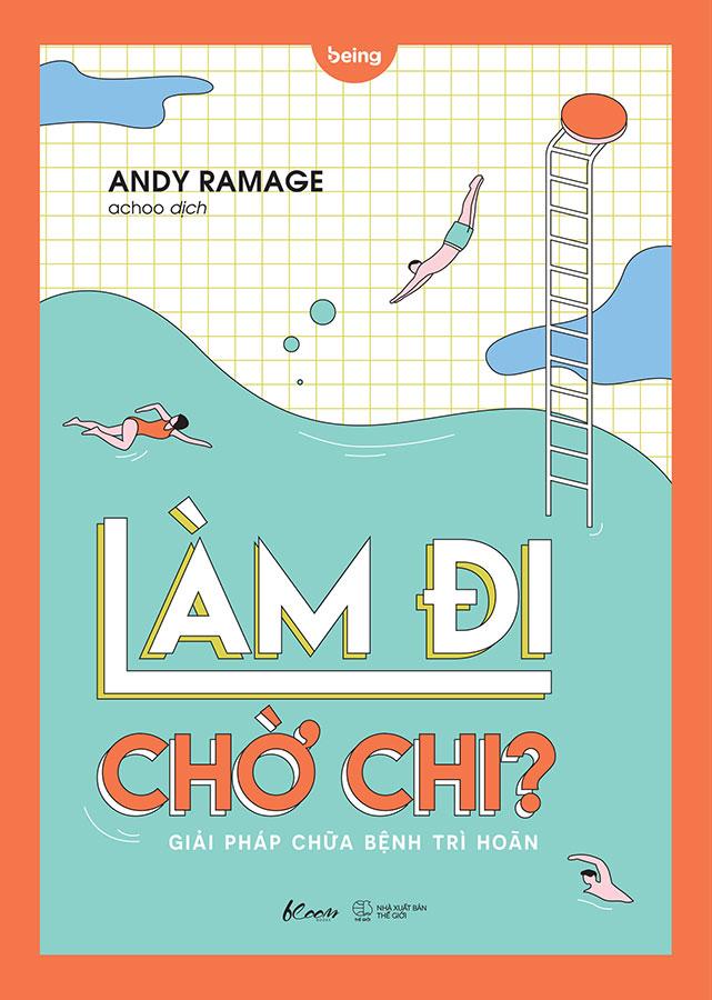 Sách Làm Đi Chờ Chi? - Giải Pháp Chữa Bệnh Trì Hoãn