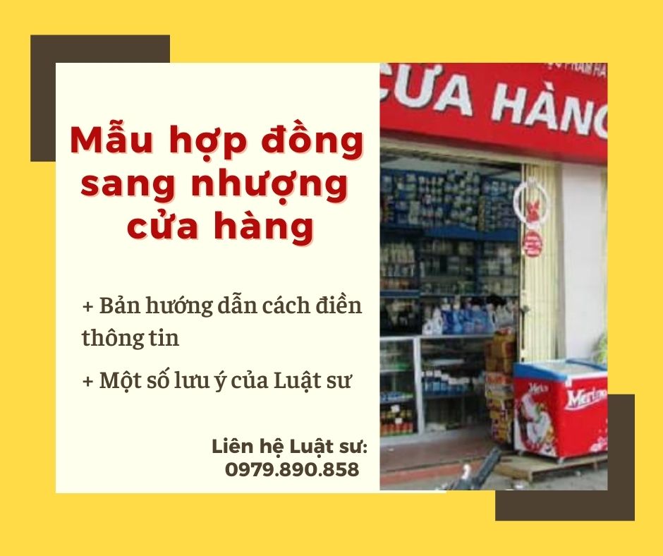 Mẫu hợp đồng sang nhượng cửa hàng + bản hướng dẫn chi tiết của Luật sư