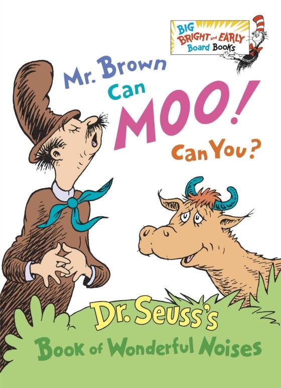 Mr. Brown Can Moo! Can You? Dr. Seuss's Book Of Wonderful Noises