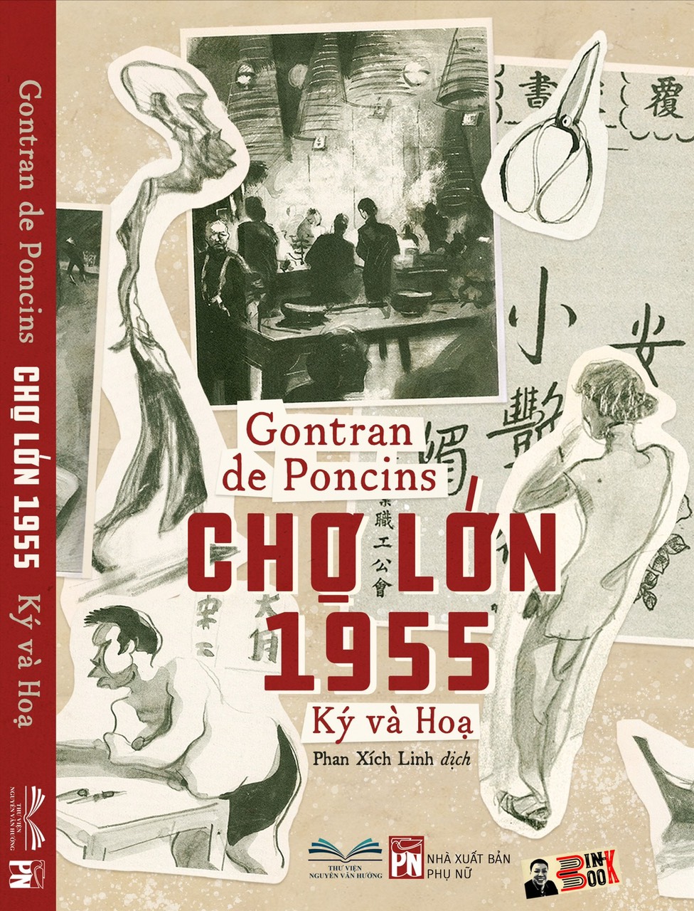 CHỢ LỚN 1955 Ký và Họa (gồm 42 ký họa của tác giả) – Gontran de Poncins – Phan Xích Linh dịch – NXB Phụ Nữ