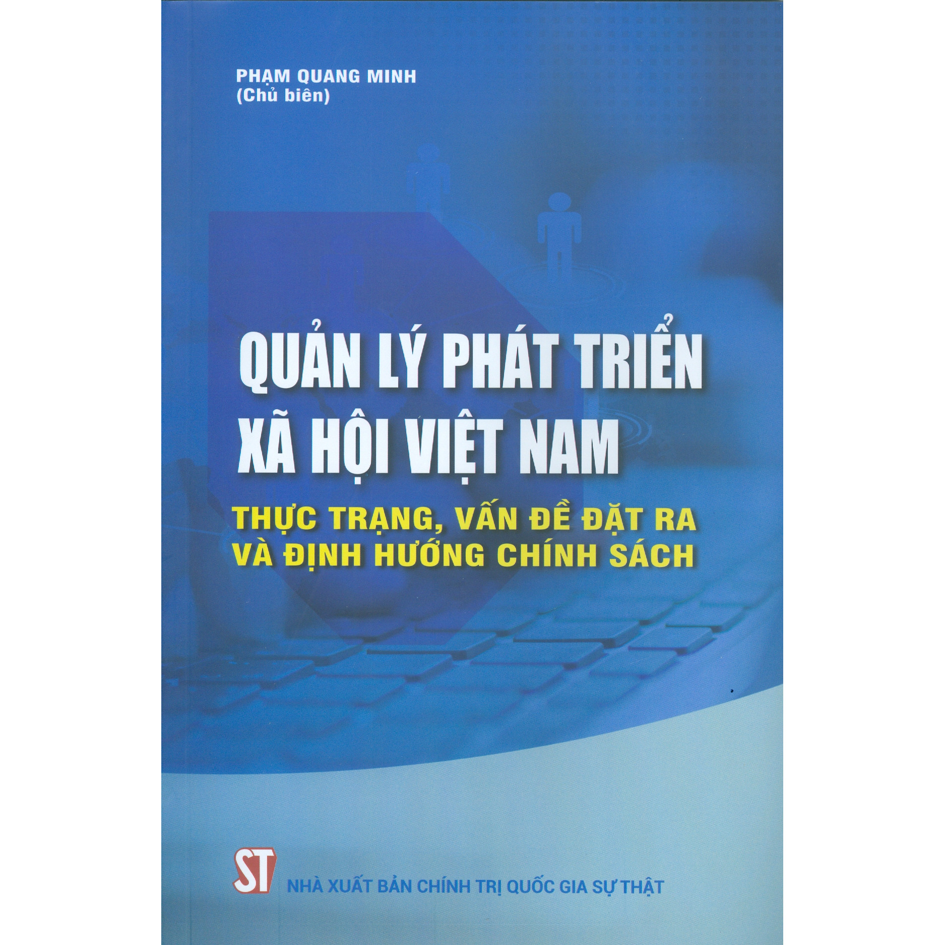 Quản Lý Phát Triển Xã Hội Việt Nam - Thực Trạng, Vấn Đề Đặt Ra Và Định Hướng Chính Sách