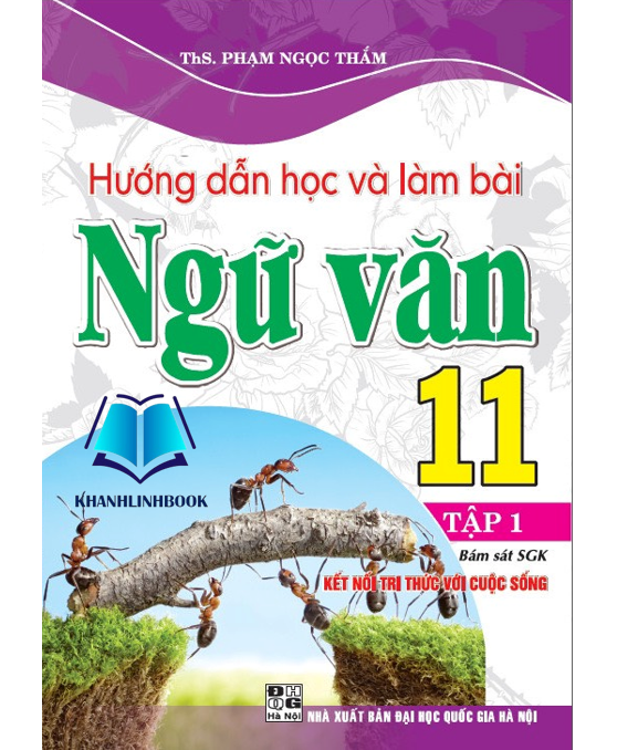 Sách - hướng dẫn học và làm bài ngữ văn 11 tập 1 (bám sát sgk kết nối tri thức với cuộc sống)