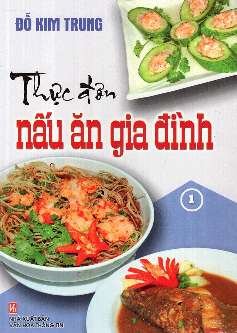 Sách Thực Đơn Nấu Ăn Gia Đình (Tập 1)