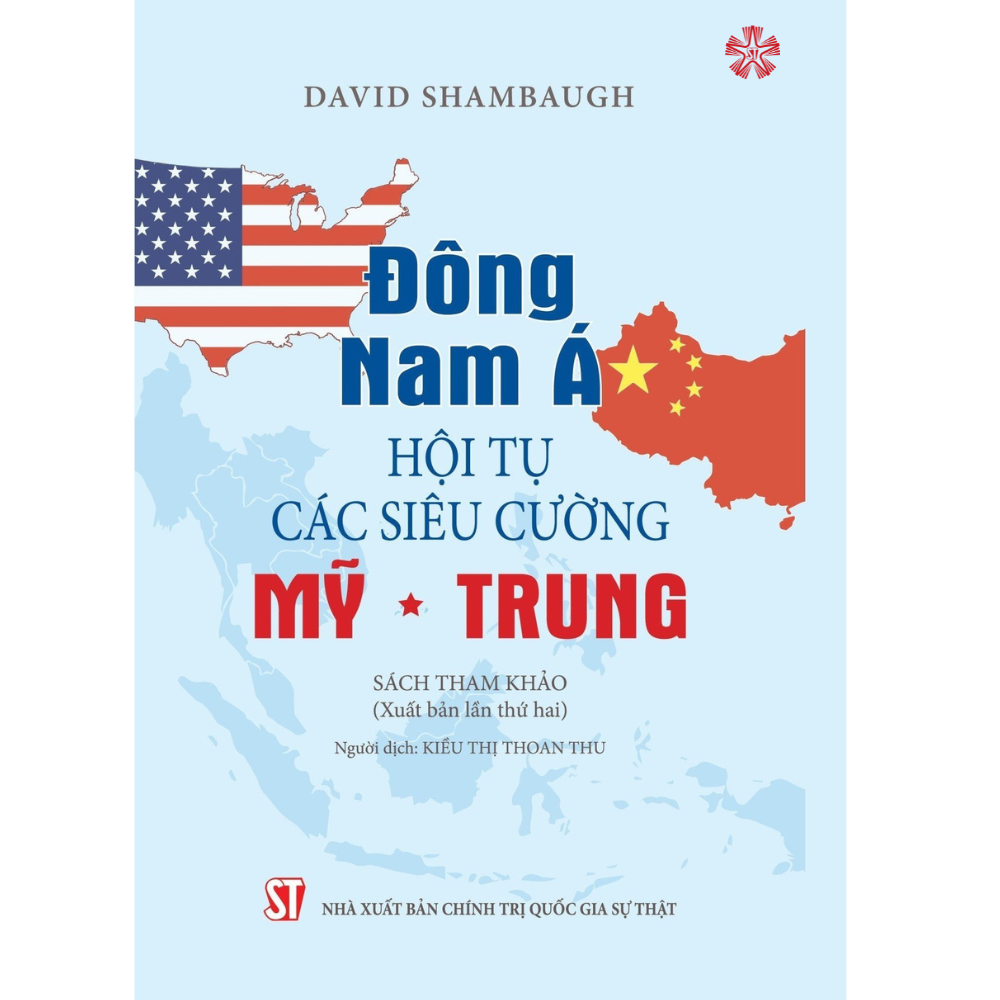 Đông Nam Á – Hội tụ các siêu cường Mỹ – Trung (Xuất bản lần thứ hai)