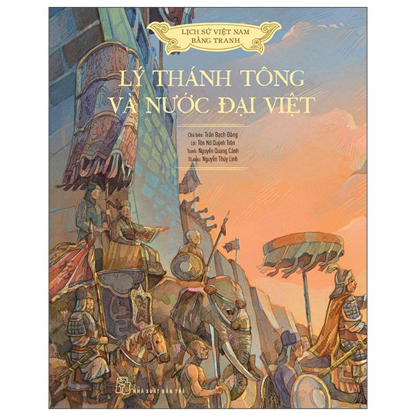 Hình ảnh Lịch Sử Việt Nam Bằng Tranh: Lý Thánh Tông Và Nước Đại Việt (Bản Màu)