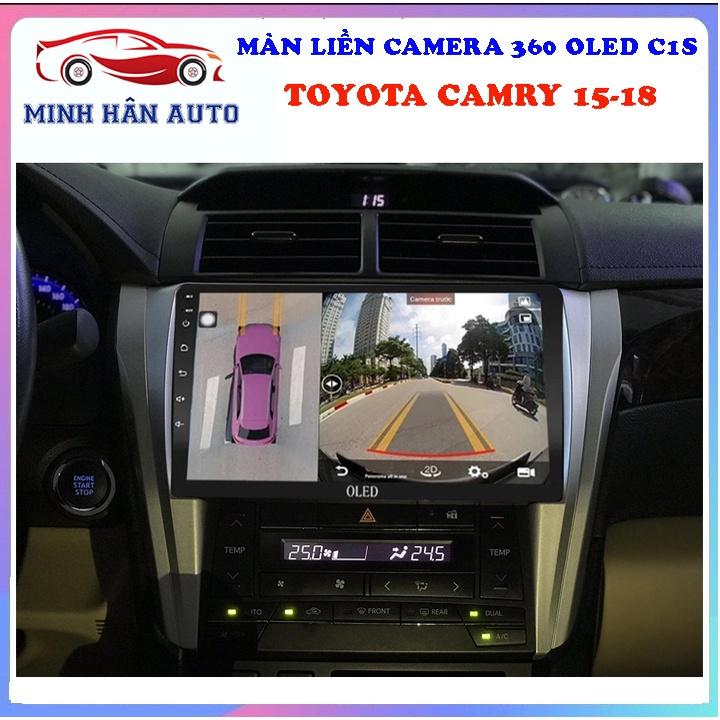Bộ màn hình OLED C1S liền camera 360 cho xe TOYOTA CAMRY 2015-2018 - lắp màn hình cho xe hơi, camera cho xe ô tô