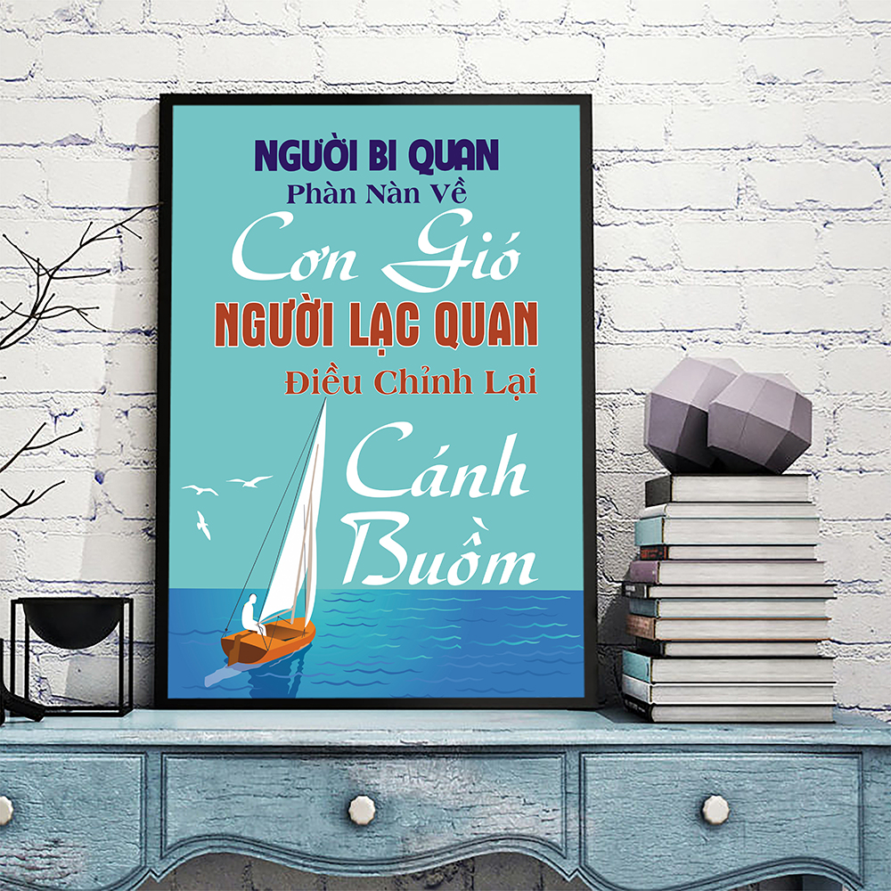 Tranh động lực Người bi quan phàn nàn về cơn gió, người lạc quan điều chỉnh lại cánh buồm-Model: AZ1-0364