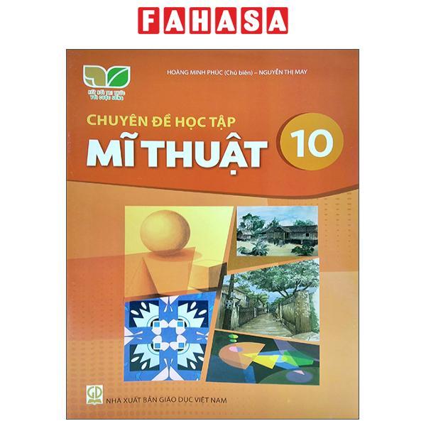 Sách Giáo Khoa Chuyên Đề Học Tập Mĩ Thuật 10 (Kết Nối Trí Thức) (Chuẩn)