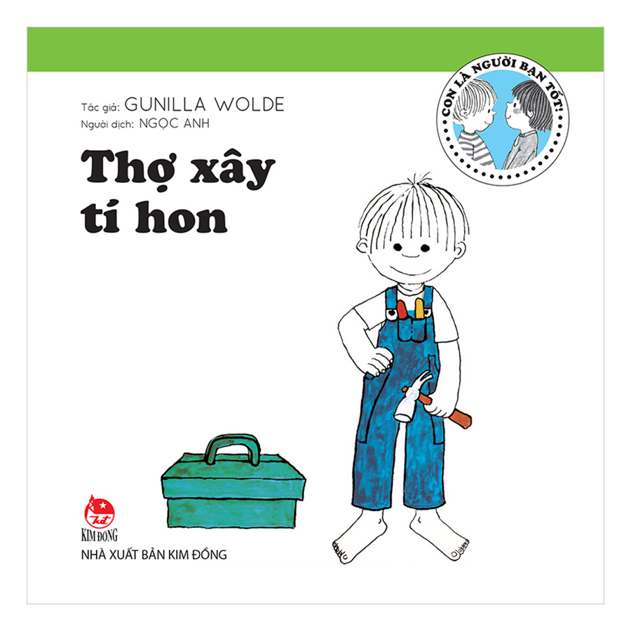 Con Là Người Bạn Tốt: Thợ Xây Tí Hon