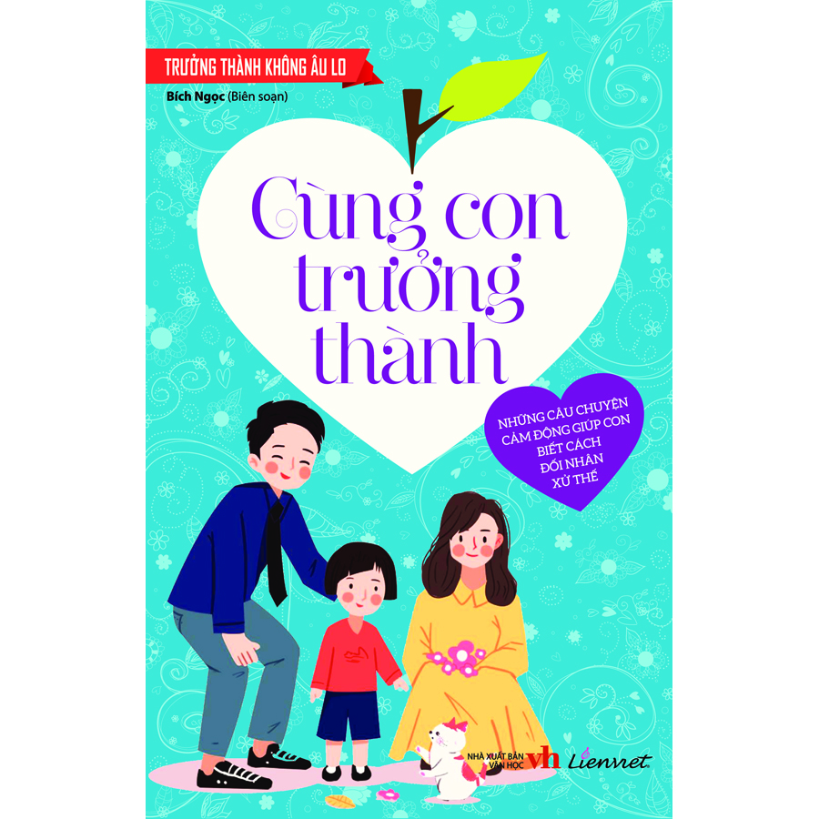 Trưởng Thành Không Âu Lo - Cùng Con Trưởng Thành