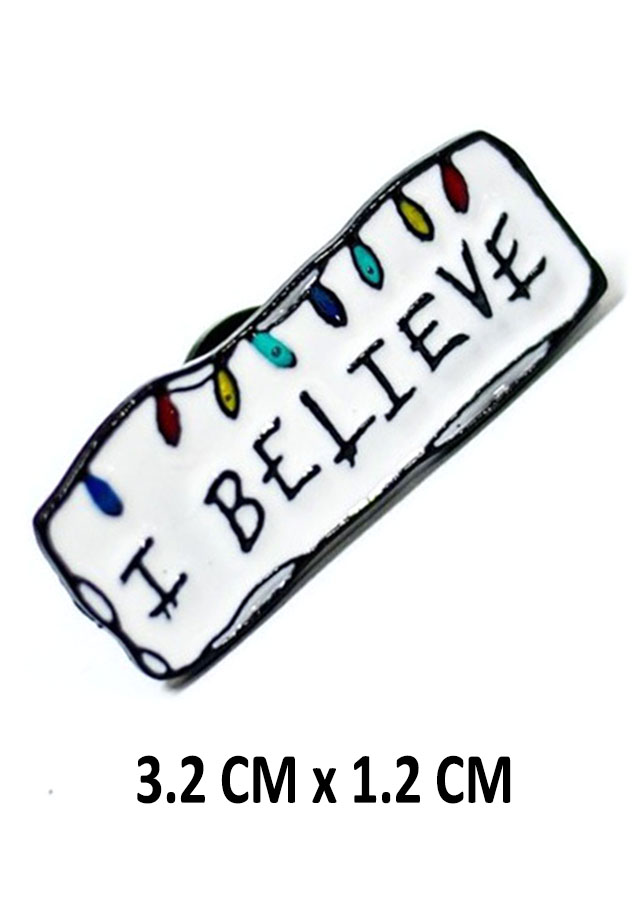 I Believe nền trắng - Pin sticker ghim cài áo